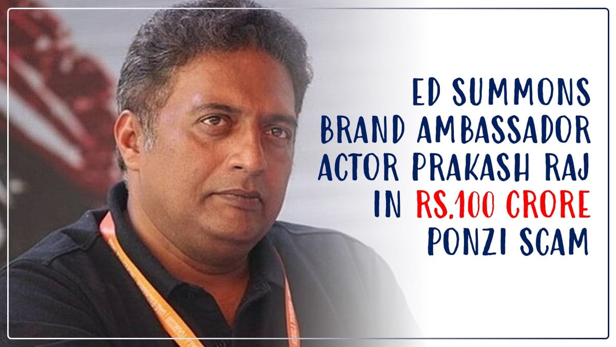 ED summons Brand Ambassador Actor Prakash Raj in Rs.100 crore Ponzi Scam linked to Pranav Jewellers