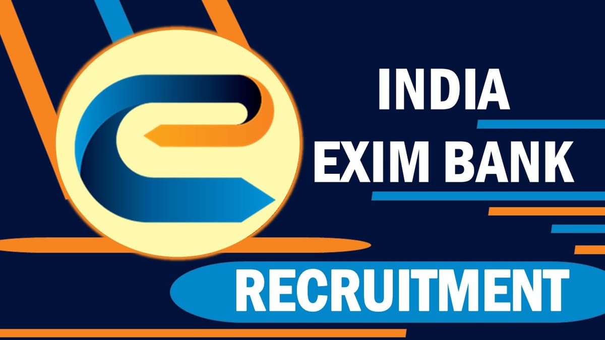Exim Bank Recruitment 2023: Check Post, Qualification, Salary and Other Vital Details