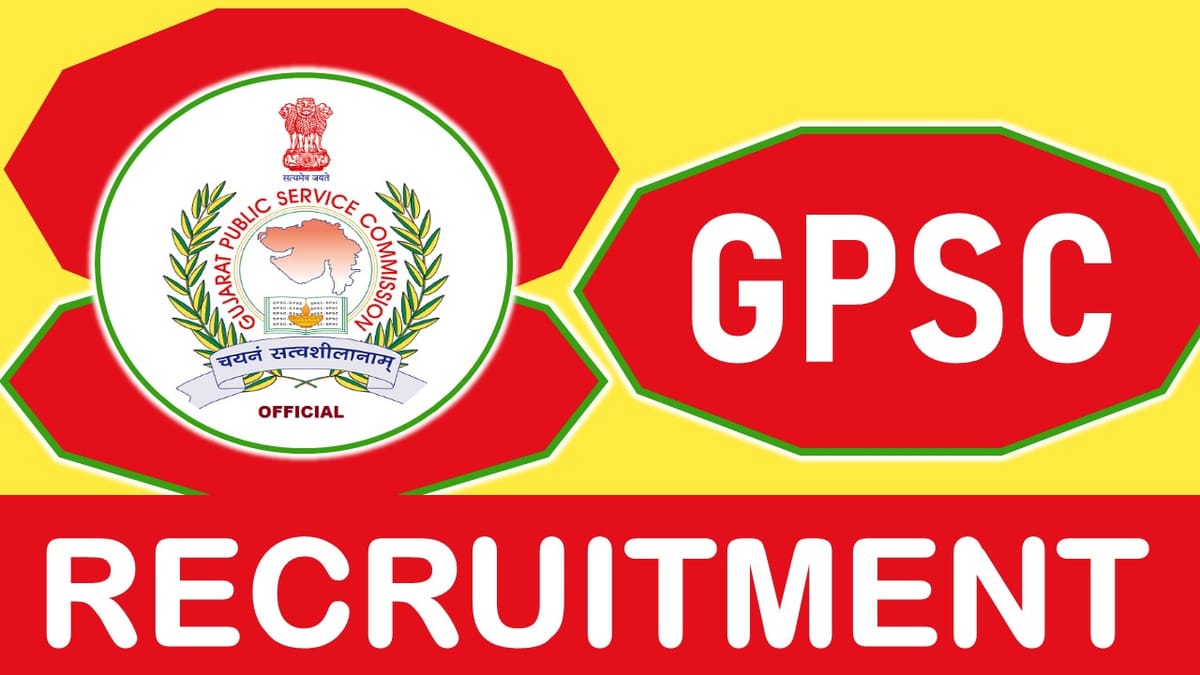 Gujarat Public Service Commission Recruitment 2023: New Opportunity Out, Check Post, Qualification, Age, Selection Process and How to Apply