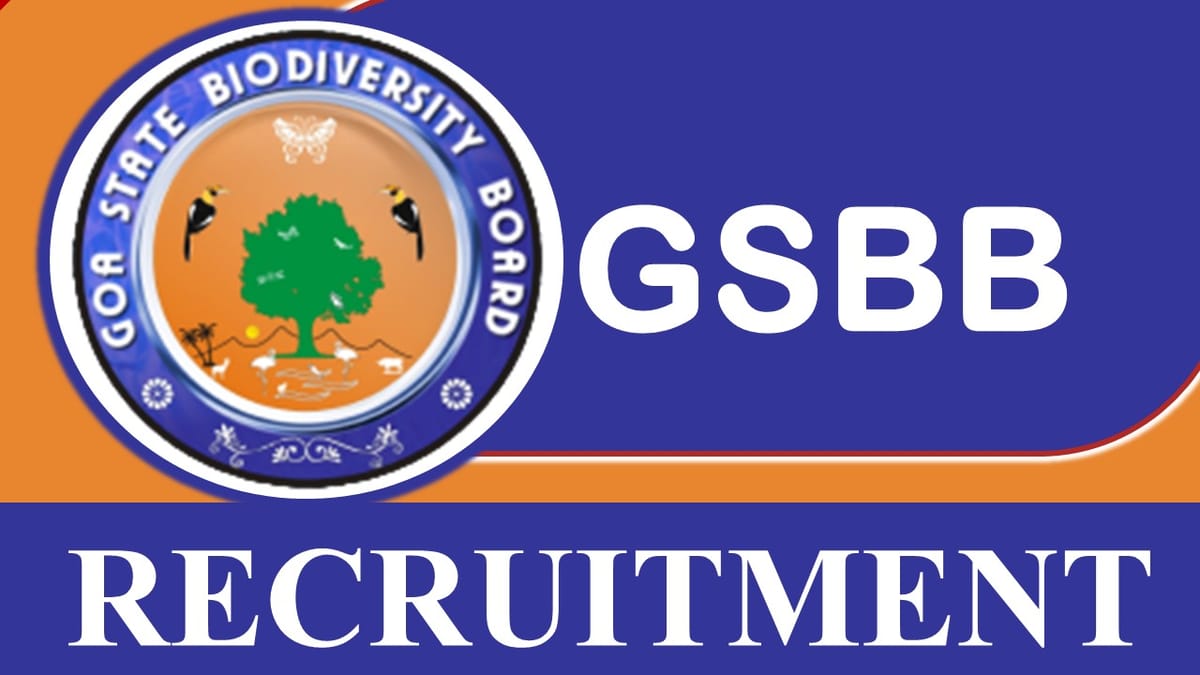 Goa State Biodiversity Board Recruitment 2023: Monthly Salary upto 35000, Check Post, Qualification, Selection Process and How to Apply