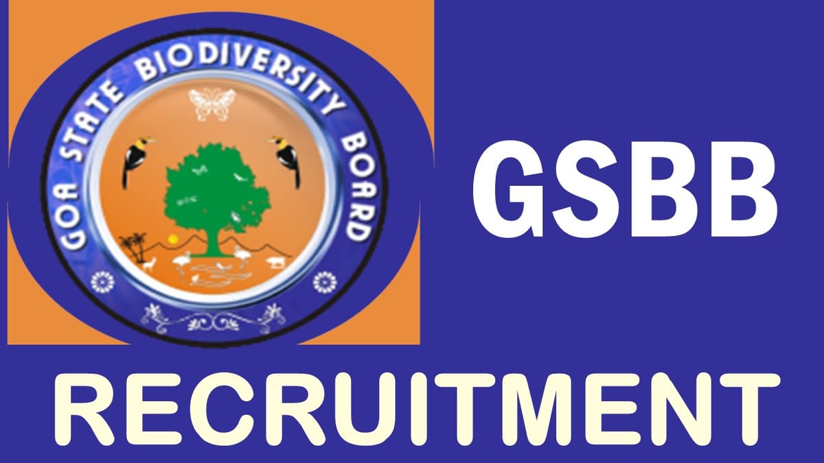 Goa State Biodiversity Board Recruitment 2023: Salary Upto Rs.35000, Check Posts, Salary, Qualification And Selection Process