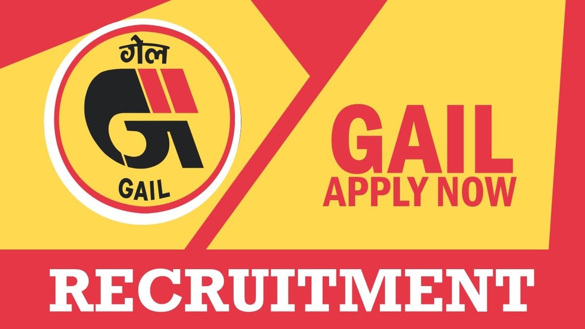 GAIL Recruitment 2023: Monthly Salary Upto 240000, Check Post, Qualification, Age, Selection Process and How to Apply