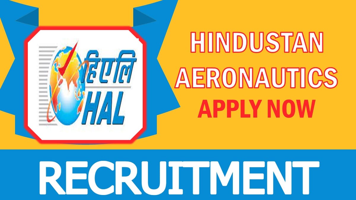 HAL Recruitment 2023: Check Post, Qualification, Salary and Applying Procedure