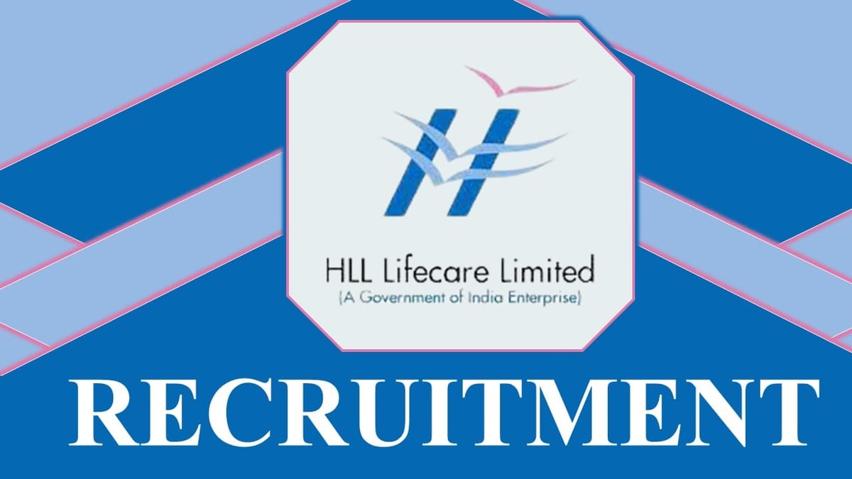 HLL Recruitment 2023: Monthly Salary Upto 25910, Check Post, Qualification, Age and Selection Information