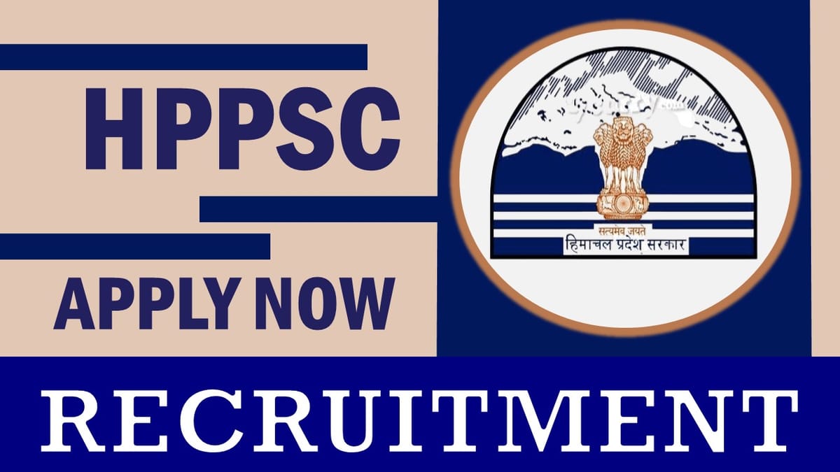 HPPSC Recruitment 2023: Monthly Salary Upto 34800, Check Post, Qualification, Age, Selection Process and How to Apply