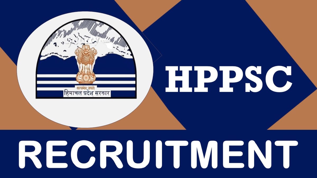 HPPSC Recruitment 2023: Monthly Salary Upto 39100, Check Post, Age, Qualification, Selection Process and How to Apply