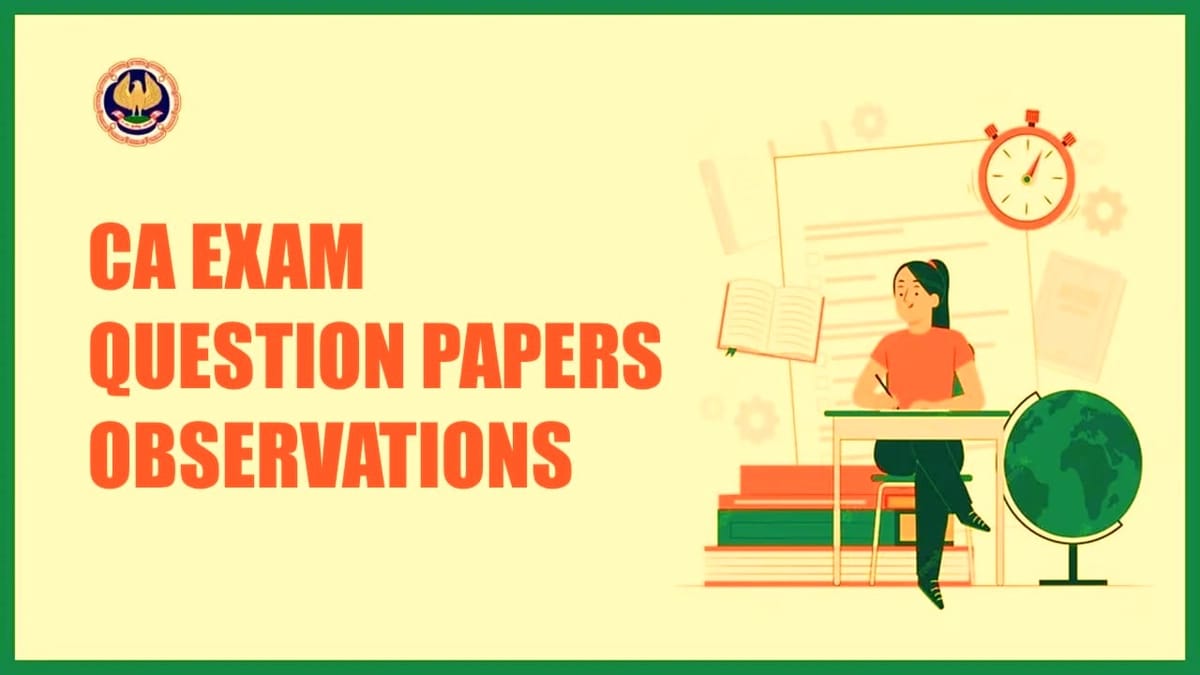 ICAI welcomes Observations of Candidates on Question Papers of CA Examination November 2023