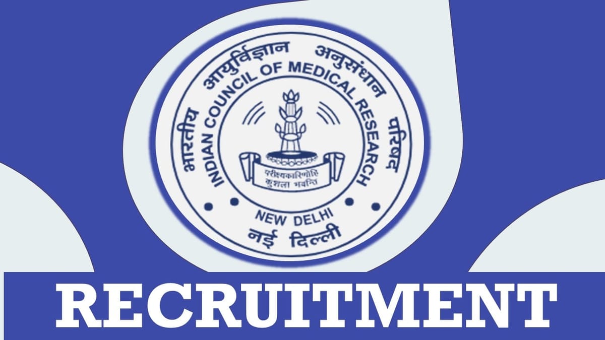 ICMR Recruitment 2023: Check Posts, Vacancies, Qualification, and Interview Details