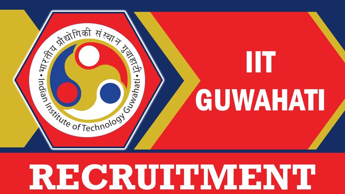 IIT Guwahati Recruitment 2023: Salary Upto 40000+, Check Posts, Qualification, Selection Process And How To Apply