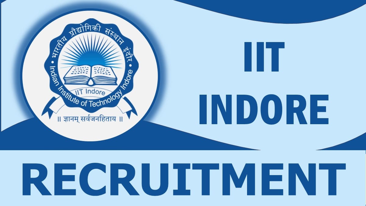 IIT Indore Recruitment 2023: Check Post, Vacancies, Salary, Qualification, Age, Selection Process and How to Apply