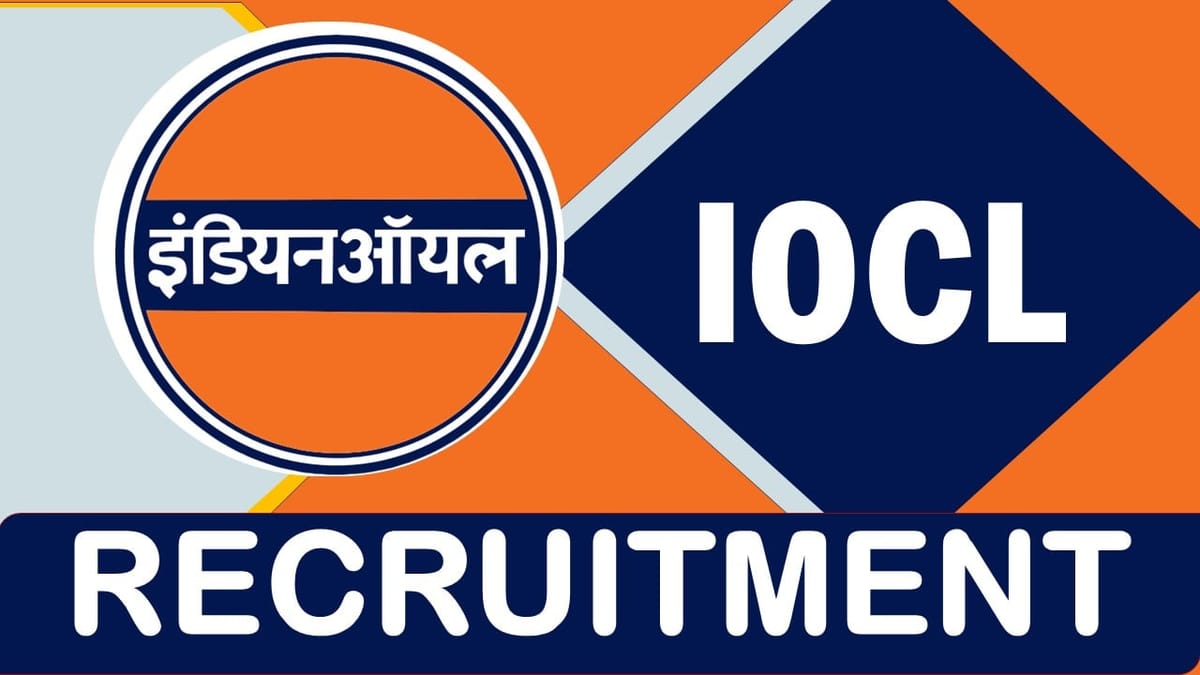 IOCL Recruitment 2023: Notification Out for Various Posts, Check Vacancies, Qualification, Experience, Salary and Other Information