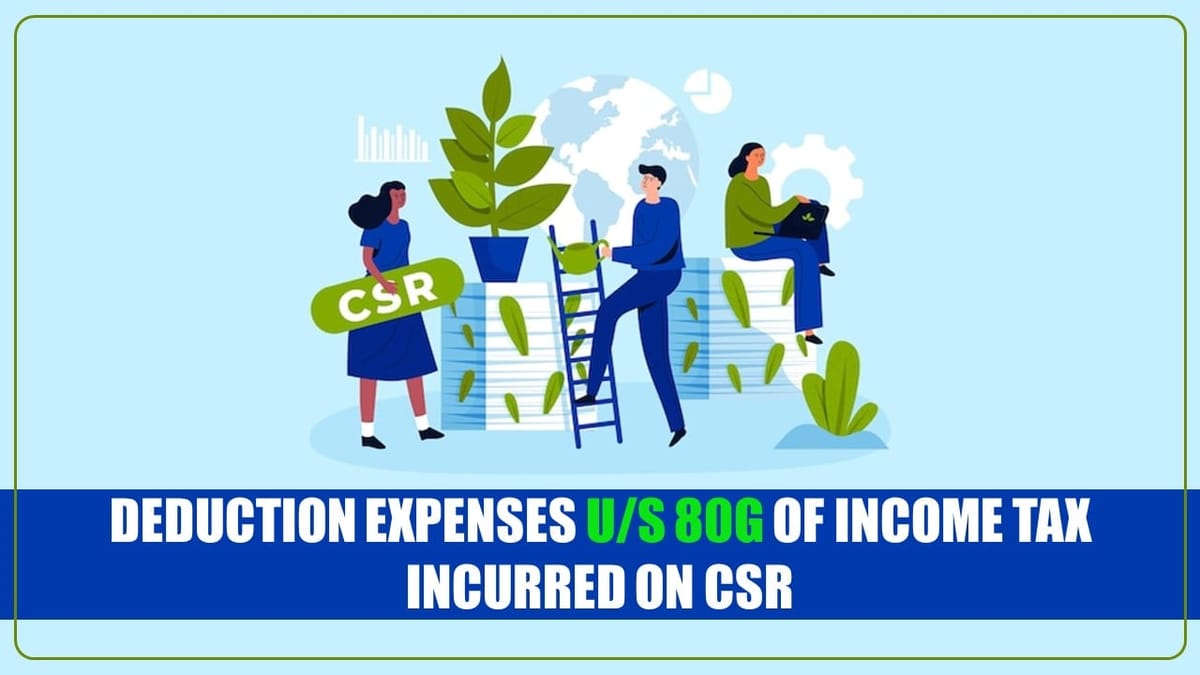 ITAT allows deduction Expenses u/s 80G of Income Tax incurred on CSR