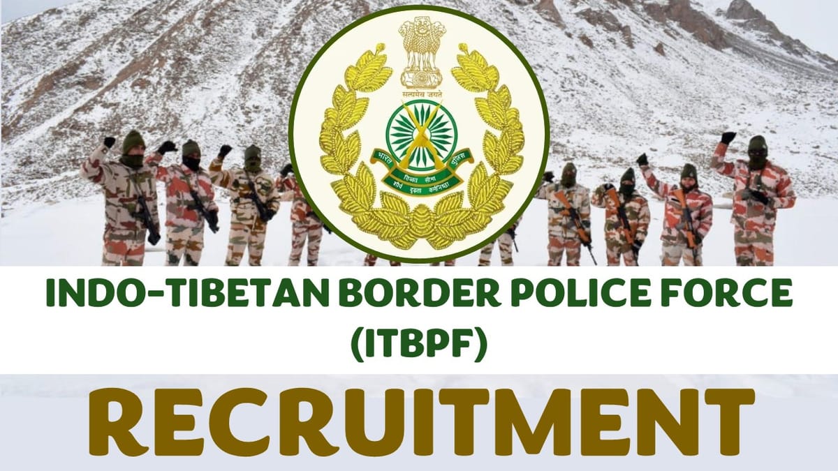 ITBPF Recruitment 2023: Monthly Salary Up to 177500, Check Post, Vacancies, Age, Qualification and Other Vital Details