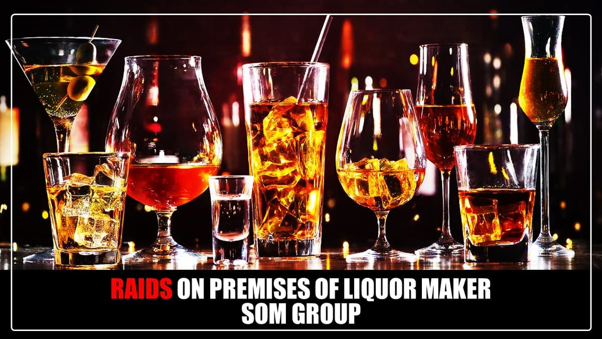 Income Tax raids on Premises of Liquor Maker Som Group