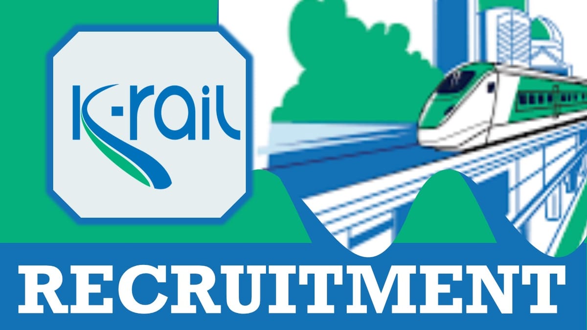K-RAIL Recruitment 2023: Check Post, Eligibility, Experience, Age, Pay Scale and How to Apply