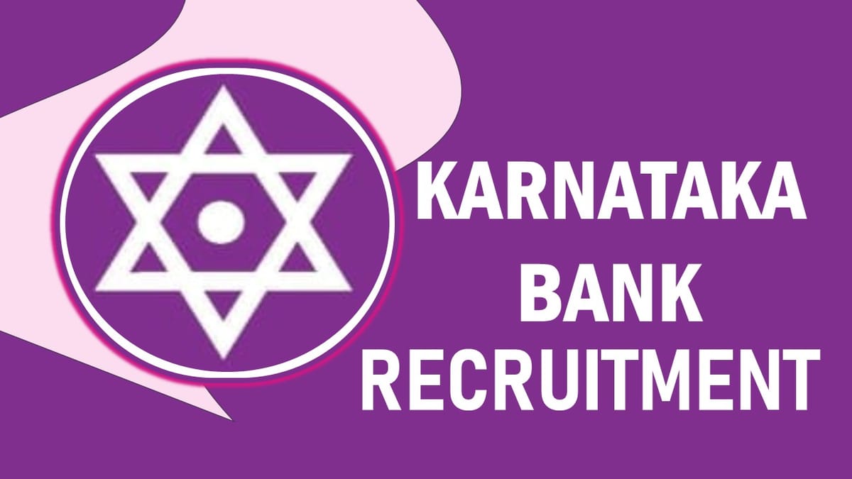Karnataka Bank Recruitment 2023: Monthly Salary Upto 63000, Check Post, Age, Qualification, Selection Process and How to Apply