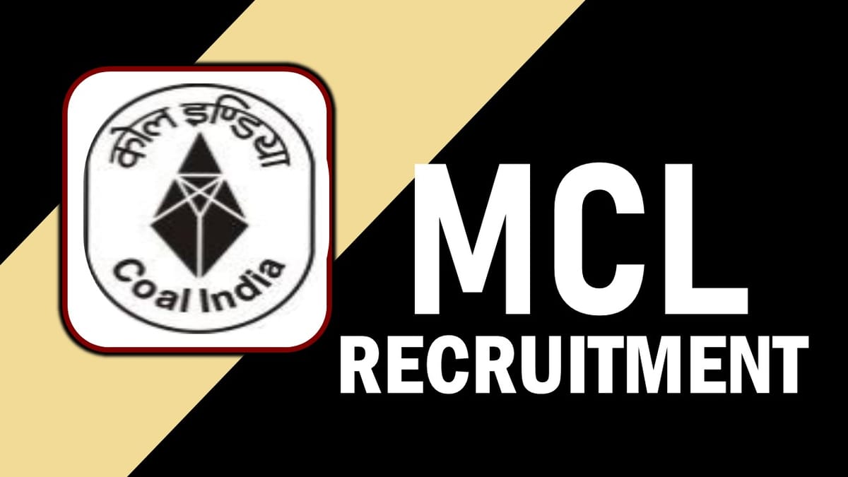 MCL Recruitment 2023: Monthly Salary Upto 280000, Check Post, Vacancy, Qualification, Age, Selection Process and How to Apply