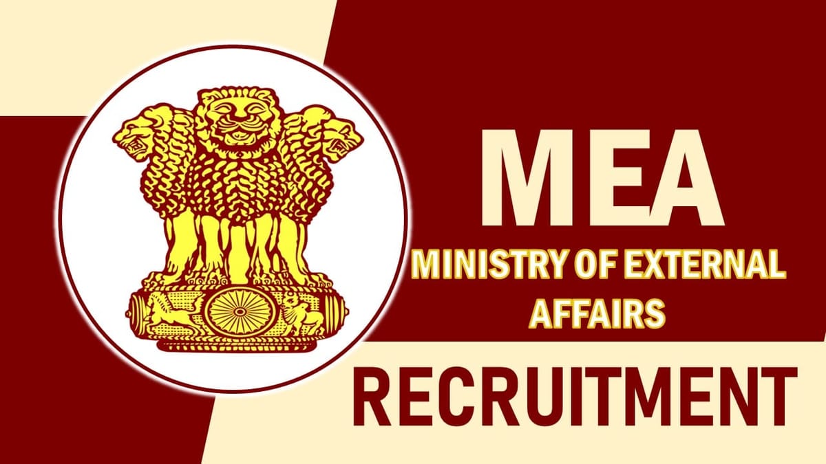 MEA Recruitment 2023: Check Posts, Qualification, Experience, Age and Application Process