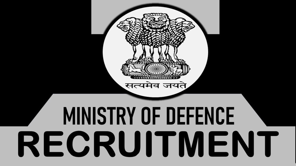 Ministry of Defence Recruitment 2023: Monthly Salary Upto 63200, Check Post, Qualifications, Age, and Other Information