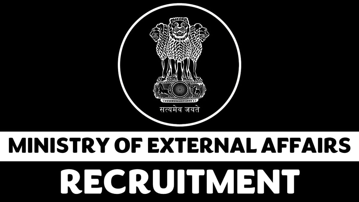 Ministry of External Affairs Recruitment 2023: Annually Salary Upto Rs. 10 lakh, Check Post, Qualification, Age, Remuneration and How to Apply