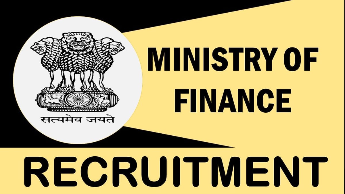 Ministry of Finance Recruitment 2023: New Recruitment Out, Check Positions, Pay Scale, Age, Qualifications and How To Apply