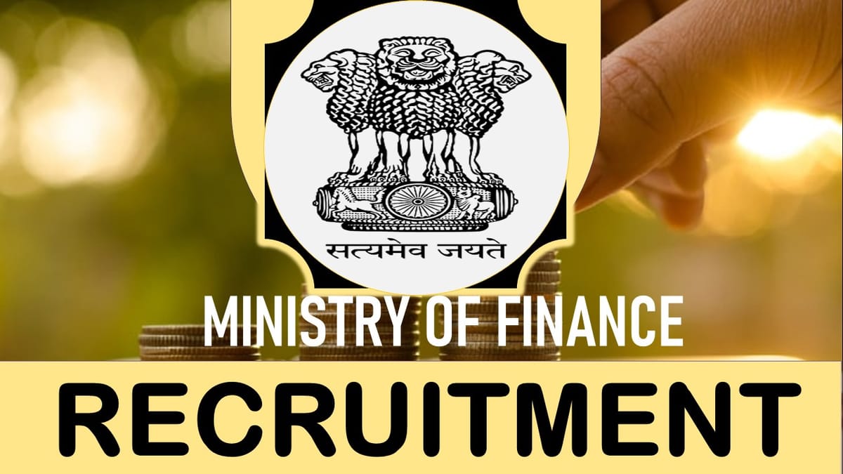 Ministry of Finance Recruitment 2023: Monthly Salary Up to 208700, Check Vacancy, Post, Age, Qualification and Other Vital Details