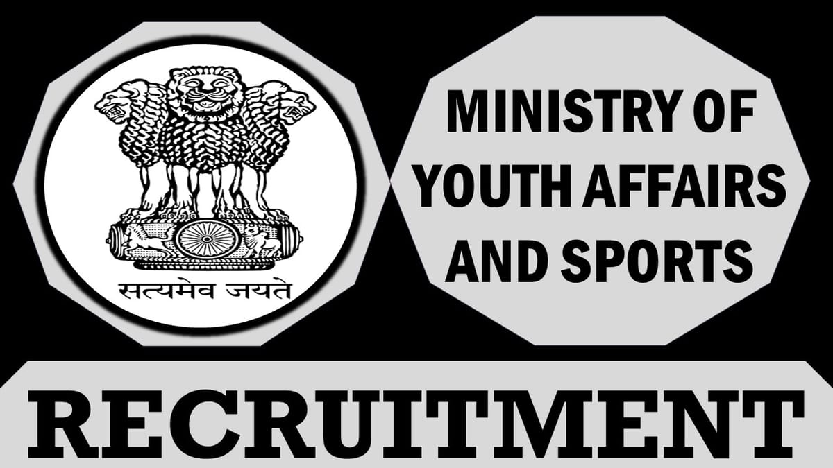 Ministry of Youth Affairs and Sports Recruitment 2023: Monthly Pay 100000, Check Post, Eligibility, How to Apply