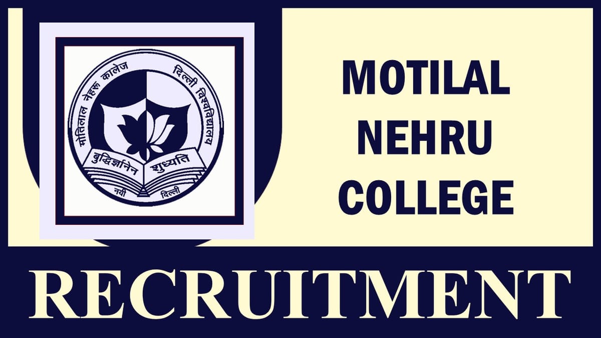 Motilal Nehru College Recruitment 2023: Check Vacancies, Posts, Age, Qualification, Salary and Application Procedure