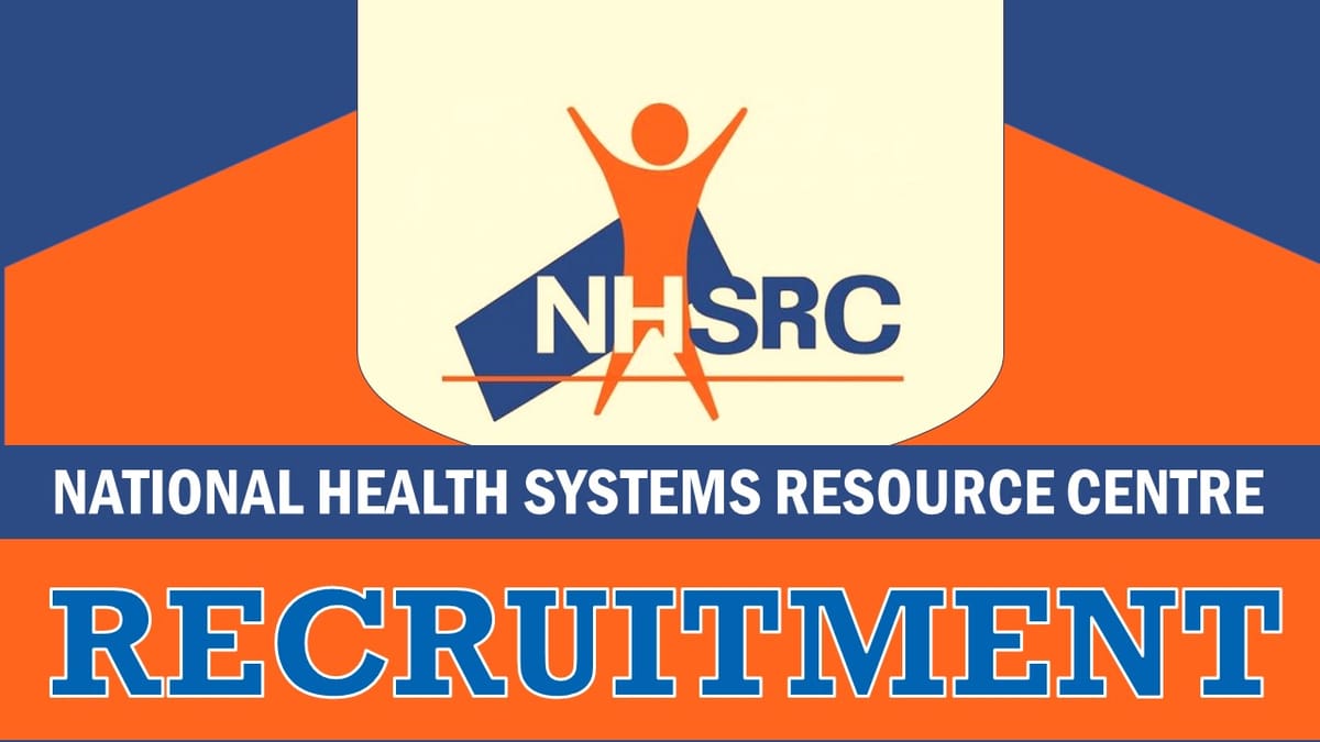 NHSRC Recruitment 2023: Monthly Salary Up to 150000, Check Post, Age, Qualification and Process to Apply