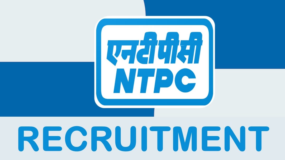 NTPC Recruitment 2023: Check posts, Age, Salary, Selection Procedures and How to Apply