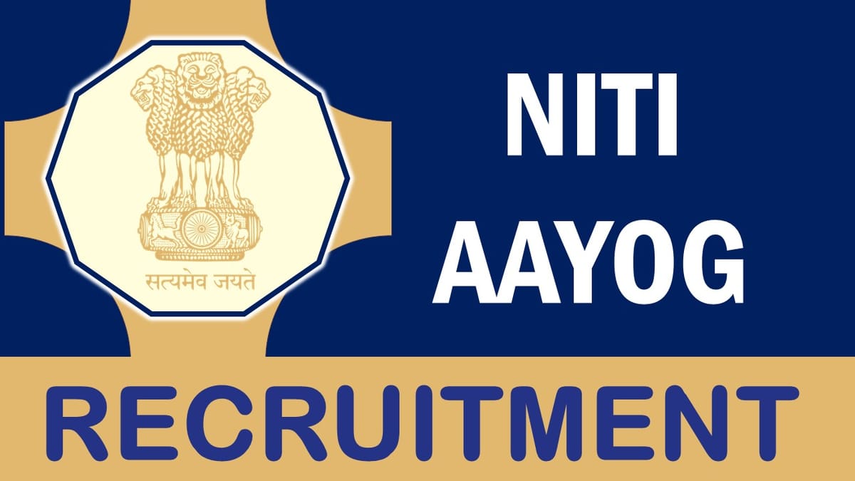 Niti Aayog Recruitment 2023: Monthly Salary up to 224100, Vacancy, Check Post, Qualification, Age and Process to Apply