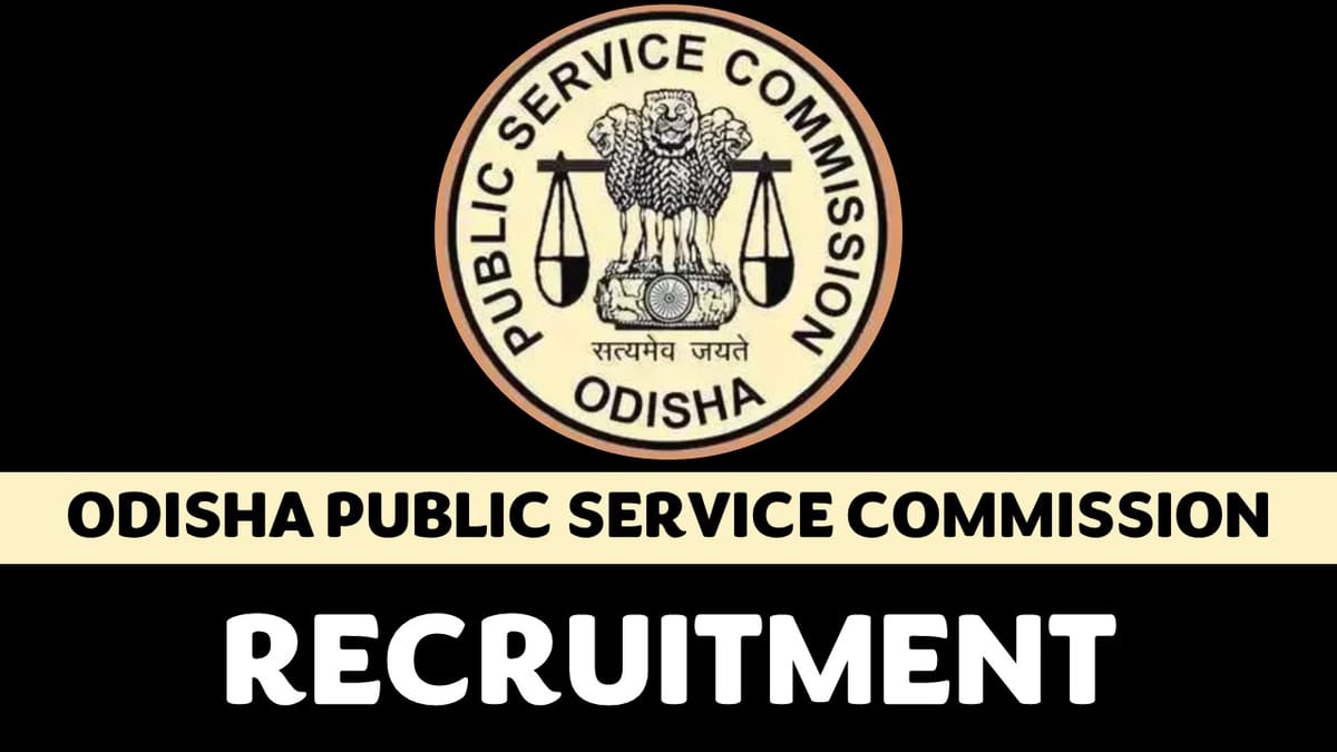 Odisha Public Service Commission Recruitment 2023: Notification Out for 30+ Vacancies, Check Post, Age, Qualifications, Salary, Selection Process and How to Apply