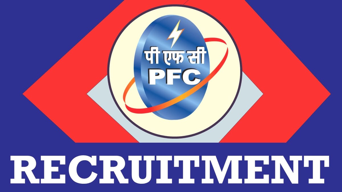 PFC Recruitment 2023: New Opportunity Out For 20+ Vacancies, Check Posts, Age, Qualification, Selection Process and How To Apply