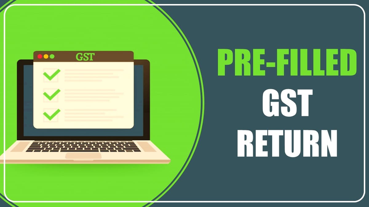Pre-filled GST return form before next FY