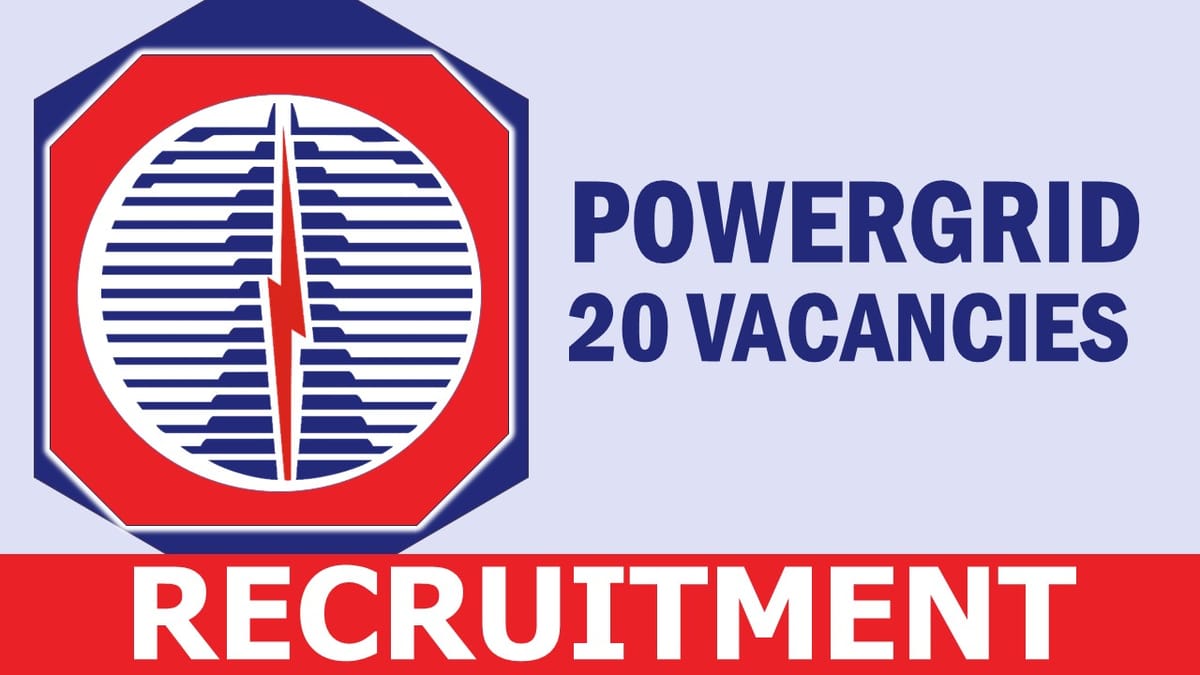 PowerGrid Recruitment 2023: Monthly Salary Upto 160000, Check Post, Age, Qualification, Selection Process and How to Apply