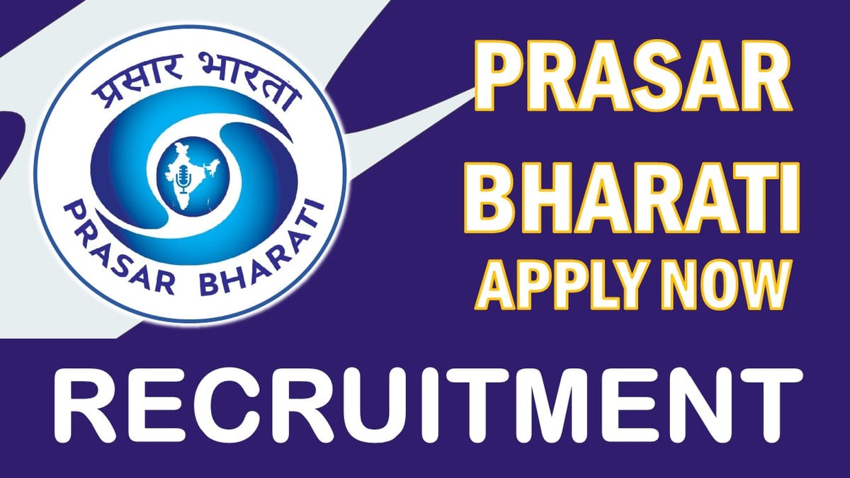 Prasar Bharati Recruitment 2023: New Opportunity Out, Check Posts, Qualification, Selection Process and How To Apply