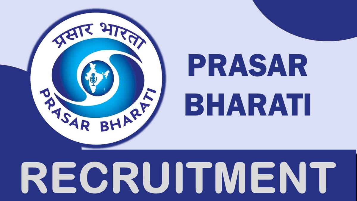 Prasar Bharati Recruitment 2023: Notification Out, Check Posts,  Age, Qualification and Application Procedure