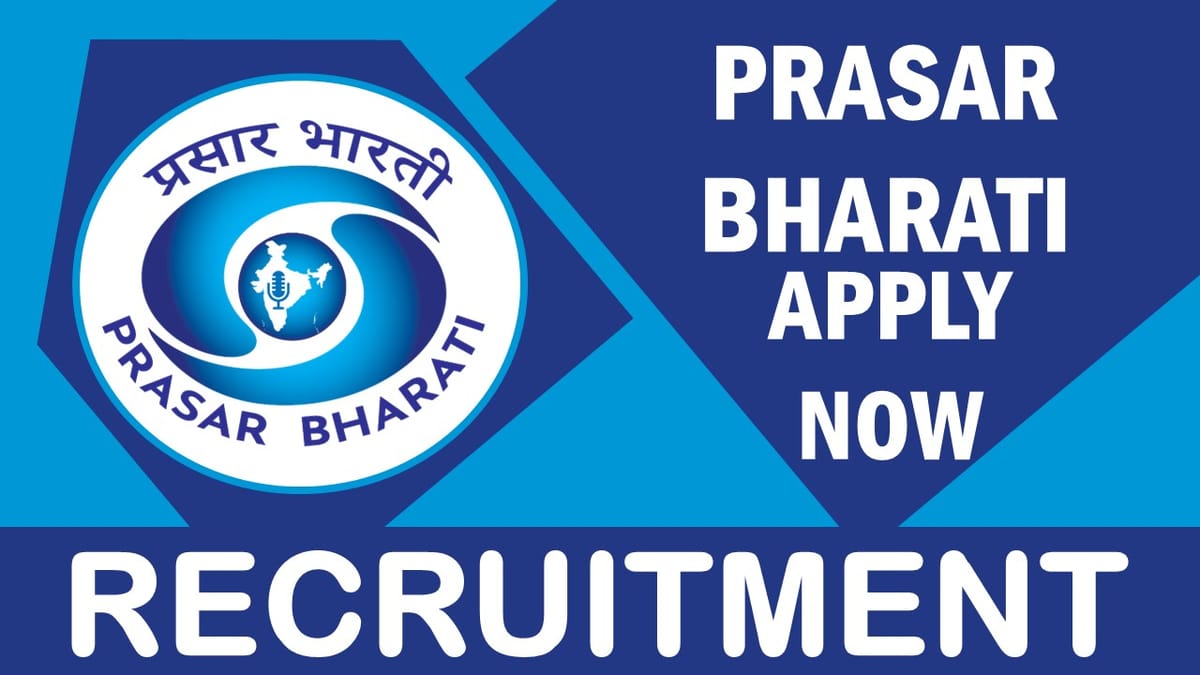 Prasar Bharati Recruitment 2023: Monthly Salary 60000, Check Posts, Qualification, and Process to Apply