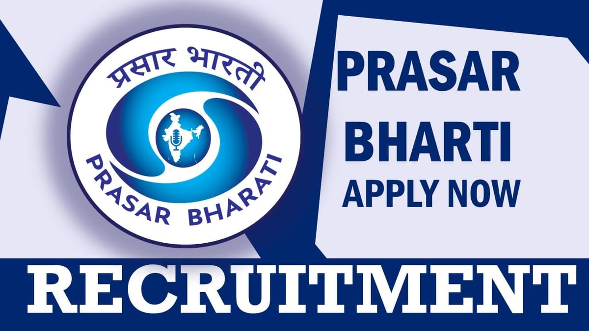 Prasar Bharati Recruitment 2023: Check Posts, Qualification, Vacancies and How to Apply