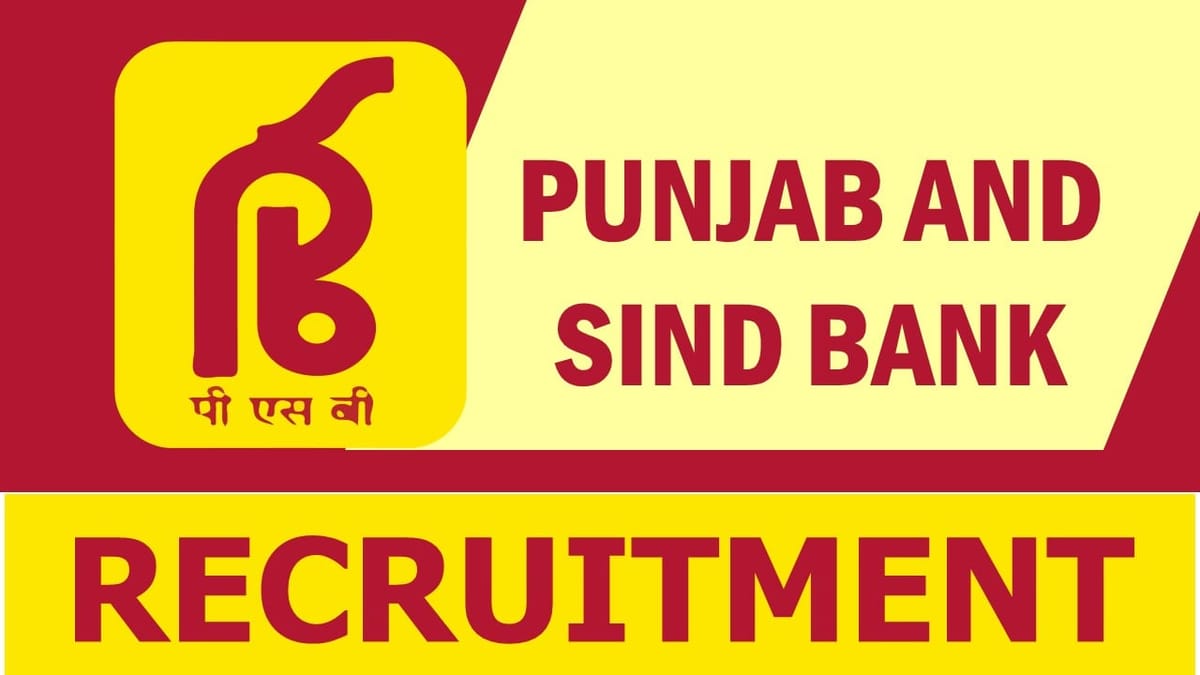 Punjab and Sind Bank Recruitment 2023: Check Post, Qualification, Age, Salary, Selection Process and How to Apply