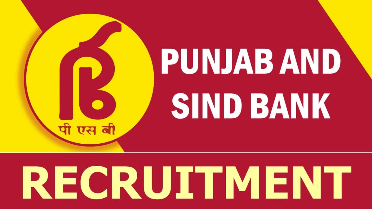 Punjab and Sind Bank Recruitment 2023: Check Post, Qualification, Selection Procedure and Other Imp Details