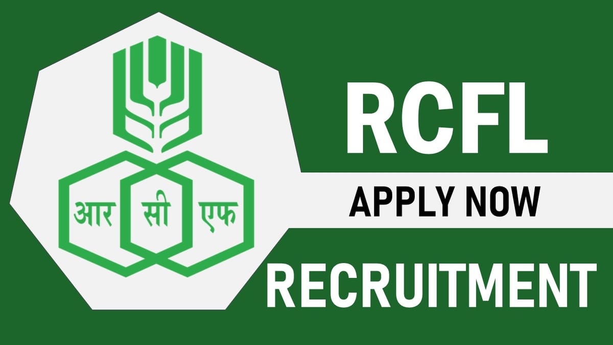 RCF Recruitment 2023: New Opportunity Out, Check Post, Qualification, and Application Procedure