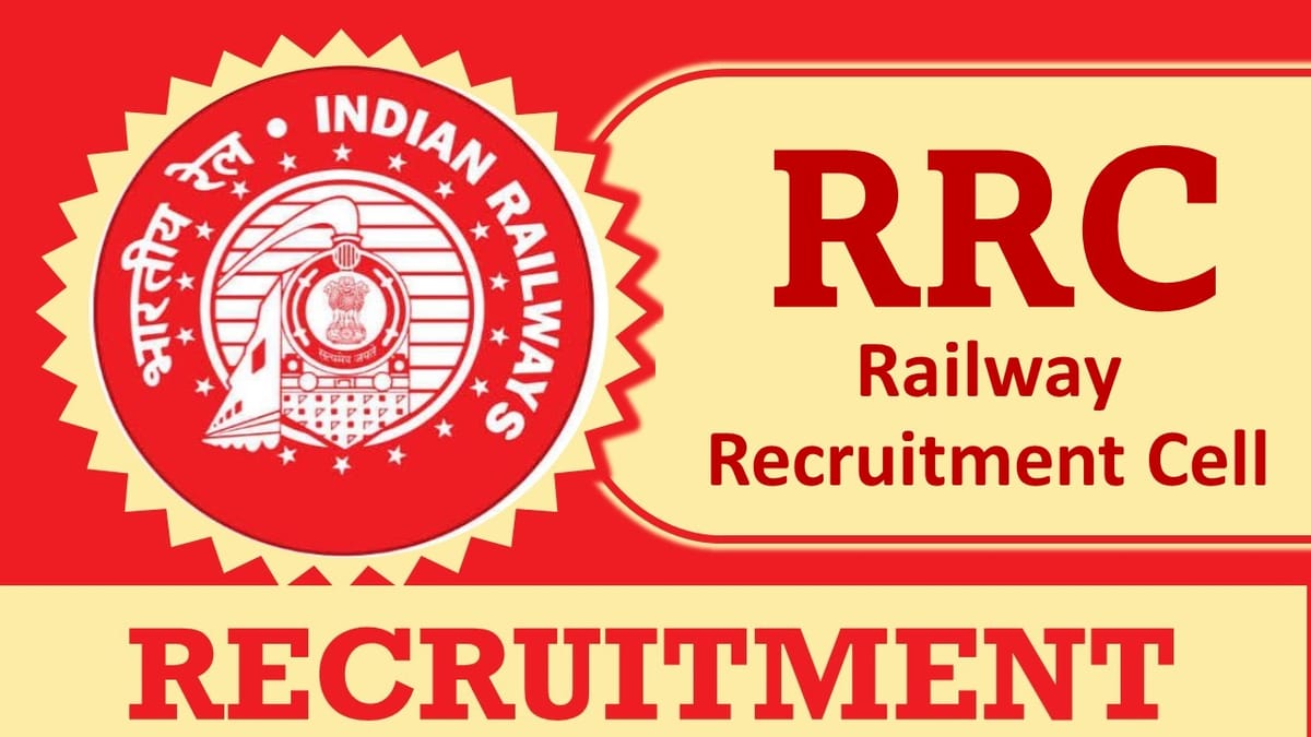 RRC Recruitment 2023: Notification Out for 60+ Vacancies, Check Posts, Qualification, Pay Scale and How to Apply