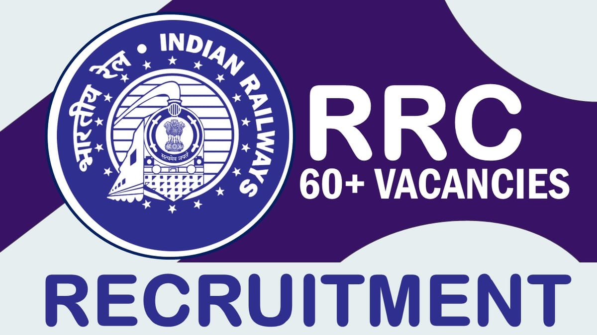 RRC Recruitment 2023: New Notification Out, Check Post, Qualification, Pay Scale and How to Apply