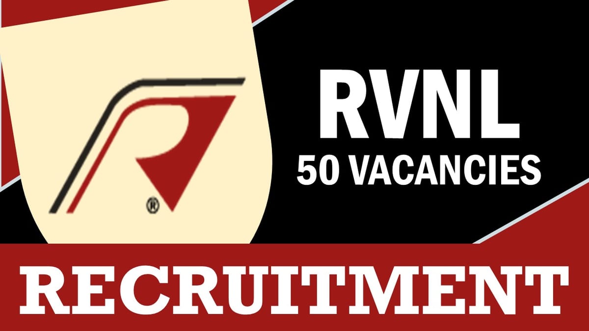 RVNL Recruitment 2023: Notification Out for 50 Vacancies, Check Posts, Qualification and How to Apply