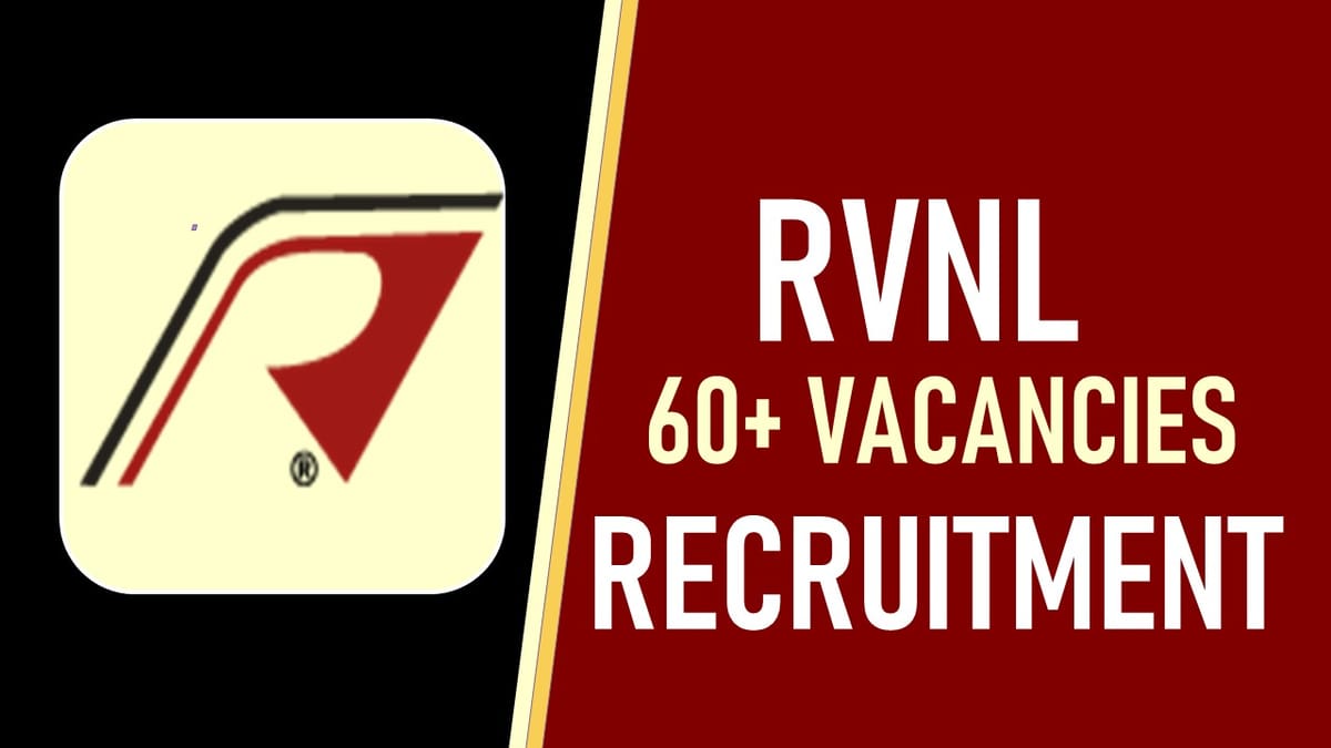 RVNL Recruitment 2023 for 60+ Vacancies: Check Posts, Qualification, and Interview Detail