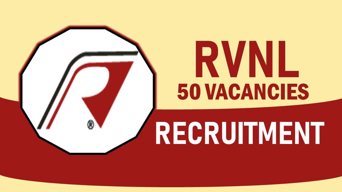 RVNL Recruitment 2023 for 50 Vacancies: Monthly salary Up to 160000, Check Posts, Experience, and How to Apply
