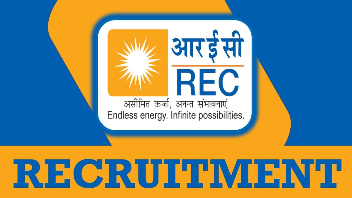 REC Recruitment 2023: Monthly Salary Upto 200000, Check Post, Qualification, Selection Process and How to Apply