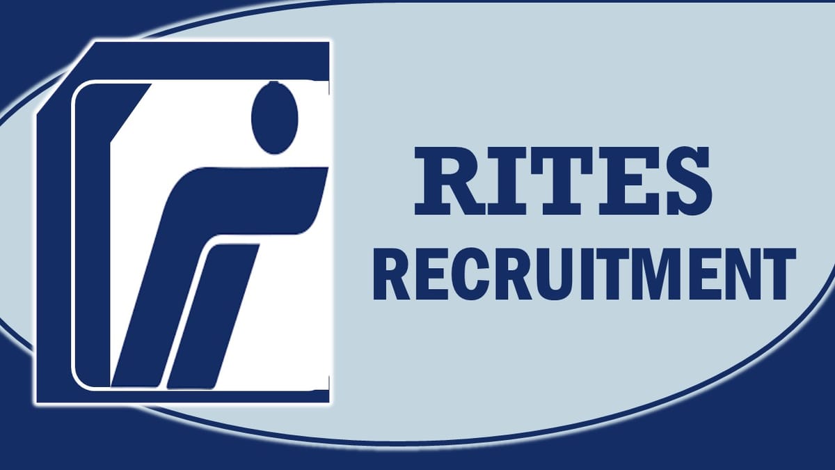 RITES Recruitment 2023: Check Post, Vacancies, Qualification, Age, Selection Process and Other Vital Details