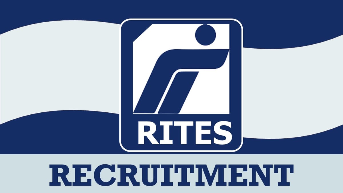 RITES Recruitment 2023: Salary Upto 1,40,00, Check Posts, Vacancies, Qualification, Selection Process and Other Vital Details